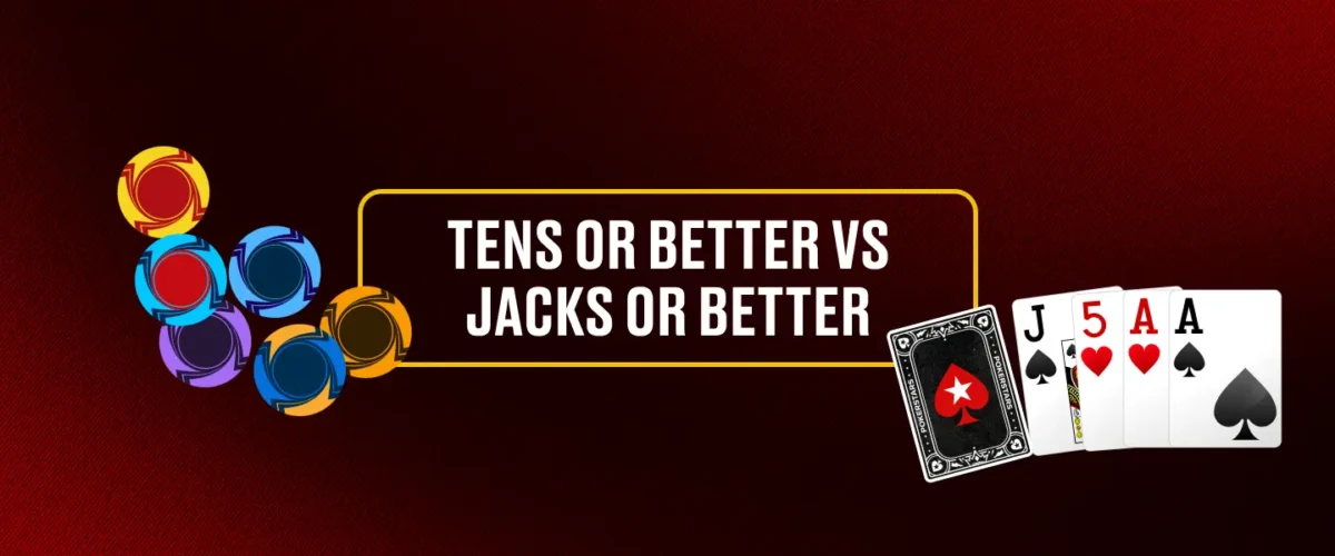 TEns or Better vs Jacks or better