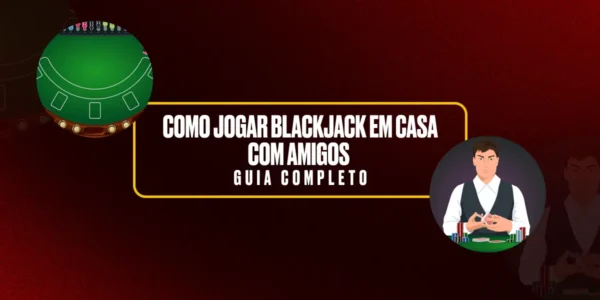 Como jogar Blackjack em casa com amigos