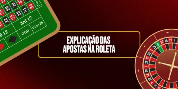 Explicação das apostas na roleta