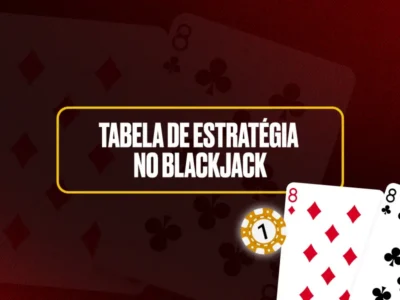 Tabela de Estratégia no Blackjack