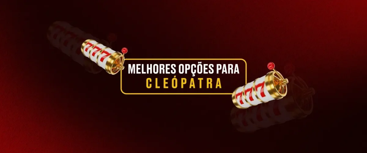 Melhores opções para Cleópatra
