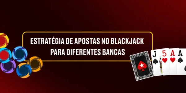 Estratégia de apostas no blackjack